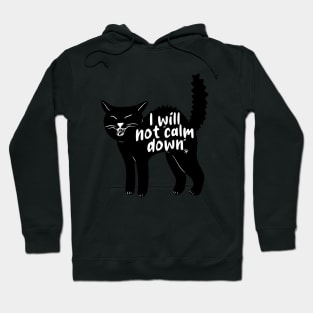 I Will Not "Calm Down" by Skye Rain Art Hoodie